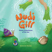 Load image into Gallery viewer, Nudi Gill: Poison Powerhouse of the Sea Nudibranch Children's Book