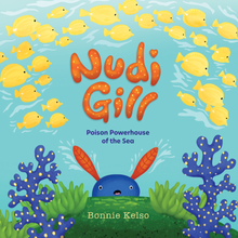 Load image into Gallery viewer, Nudi Gill: Poison Powerhouse of the Sea Nudibranch Children&#39;s Book
