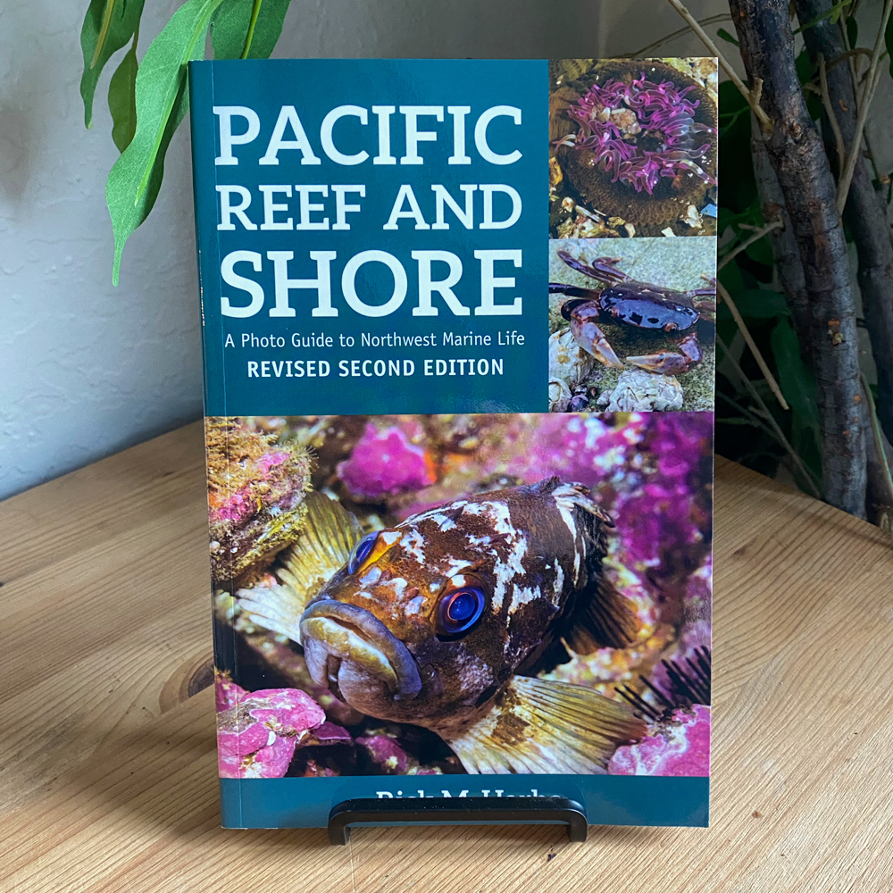 Pacific Reef and Shore: A Photo Guide to Northwest Marine Life - 2nd Edition